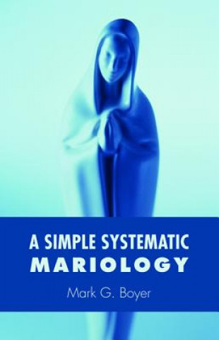 Livre Simple Systematic Mariology Mark G. Boyer