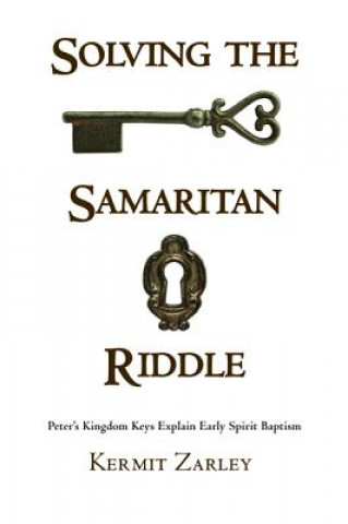 Buch Solving the Samaritan Riddle Kermit Zarley