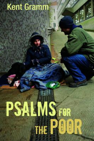 Kniha Psalms for the Poor Kent Gramm