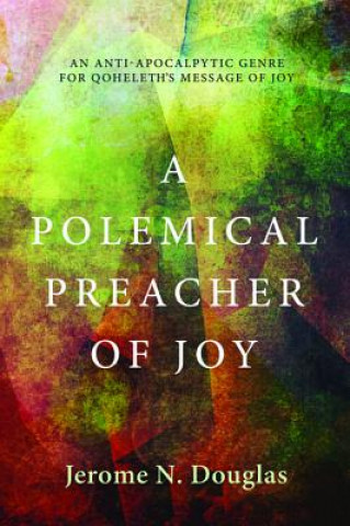 Knjiga Polemical Preacher of Joy Jerome N. Douglas
