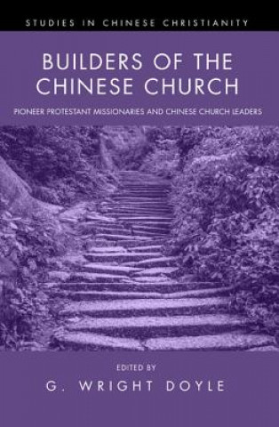 Carte Builders of the Chinese Church G. Wright Doyle