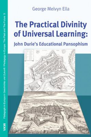 Knjiga The Practical Divinity of Universal Learning George Melvyn Ella