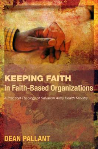 Knjiga Keeping Faith in Faith-Based Organizations Dean Pallant