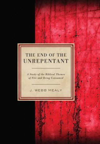 Knjiga End of the Unrepentant J. Webb Mealy