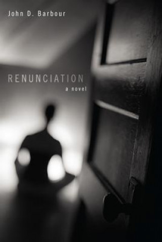 Книга Renunciation John D. Barbour