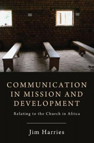 Kniha Communication in Mission and Development Jim Harries