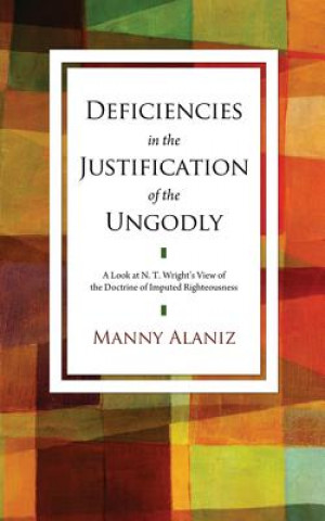 Carte Deficiencies in the Justification of the Ungodly Manny Alaniz