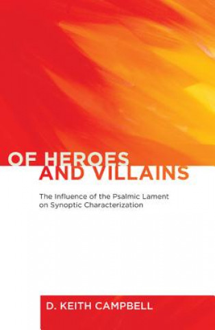 Knjiga Of Heroes and Villains D. Keith Campbell
