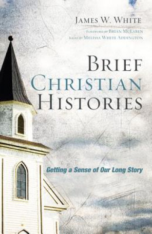 Carte Brief Christian Histories James W. White