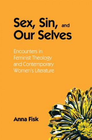 Knjiga Sex, Sin, and Our Selves Anna Fisk