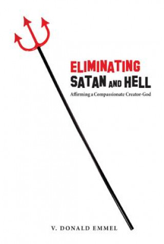 Kniha Eliminating Satan and Hell V. Donald Emmel