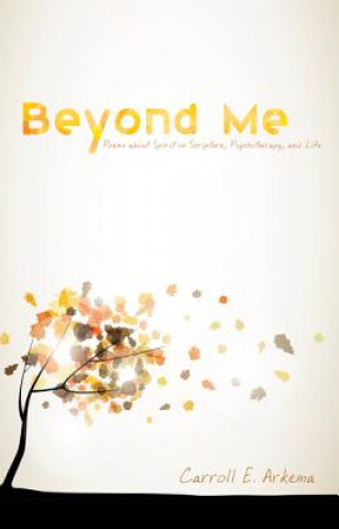 Kniha Beyond Me Carroll E. Arkema