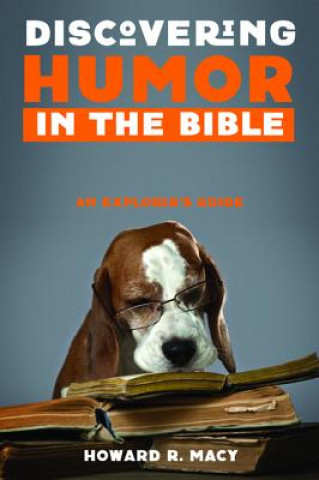 Könyv Discovering Humor in the Bible Howard R. Macy