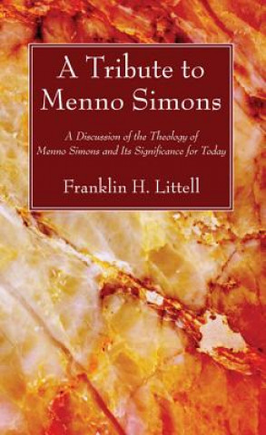 Knjiga Tribute to Menno Simons Franklin H. Littell