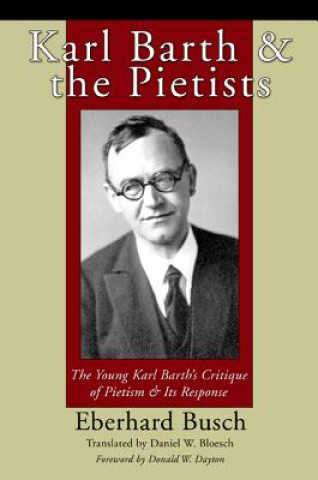 Könyv Karl Barth & the Pietists Eberhard Busch