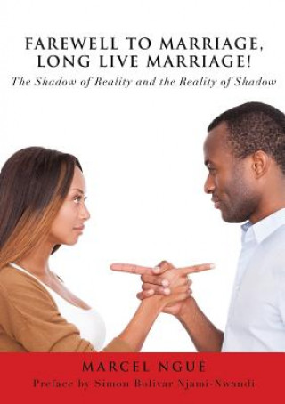 Livre Farewell to Marriage, Long Live Marriage! Marcel Ngue