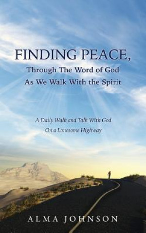 Kniha FINDING PEACE, Through The Word of God As We Walk With the Spirit Alma Johnson