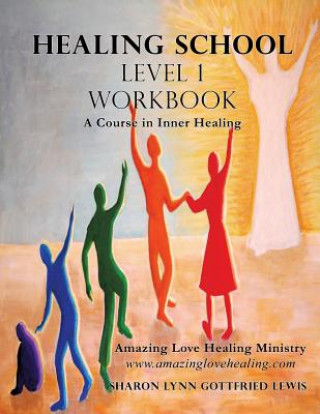 Książka Healing School Level 1 Workbook Sharon Lynn Gottfried Lewis