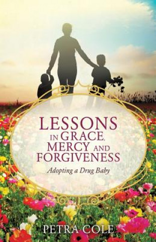 Buch Lessons in Grace, Mercy and Forgiveness Petra Cole