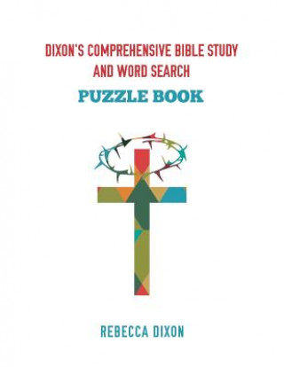 Kniha Dixon's Comprehensive Bible Study and Word Search Rebecca Dixon