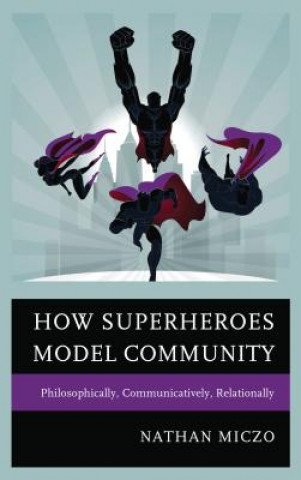 Buch How Superheroes Model Community Nathan Miczo