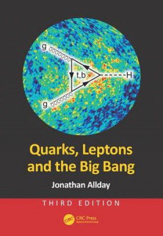 Knjiga Quarks, Leptons and the Big Bang Jonathan Allday