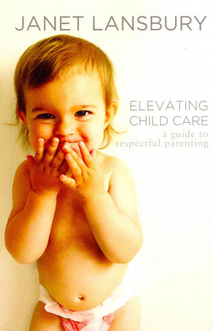 E-kniha Elevating Child Care Janet Lansbury