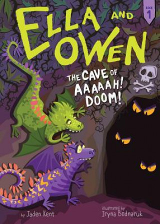 Kniha Ella and Owen 1: The Cave of Aaaaah! Doom! Jaden Kent