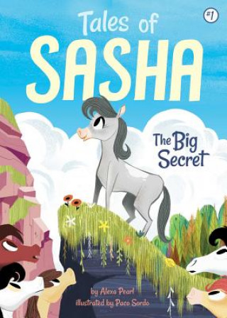 Könyv Tales of Sasha 1: The Big Secret Alexa Pearl