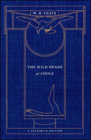 Książka The Wild Swans at Coole: A Facsimile Edition William Butler Yeats