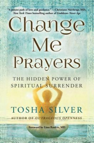 Kniha Change Me Prayers Tosha Silver