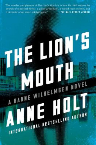 Kniha The Lion's Mouth: Hanne Wilhelmsen Book Fourvolume 4 Anne Holt