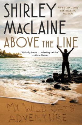 Kniha Above the Line: My Wild Oats Adventure Shirley MacLaine