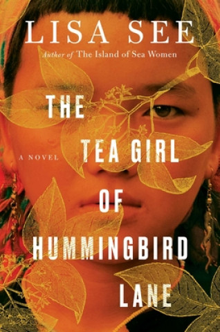 Kniha The Tea Girl of Hummingbird Lane Lisa See