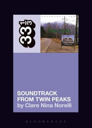 Kniha Angelo Badalamenti's Soundtrack from Twin Peaks Clare Nina Norelli