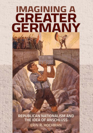 Book Imagining a Greater Germany Erin R. Hochman