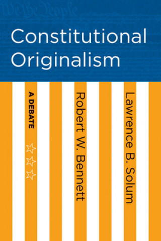 Könyv Constitutional Originalism Robert W. Bennett