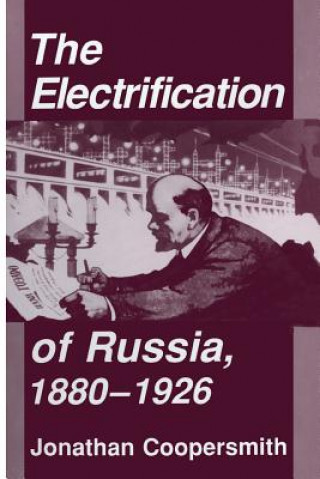 Kniha Electrification of Russia, 1880-1926 Jonathan Coopersmith