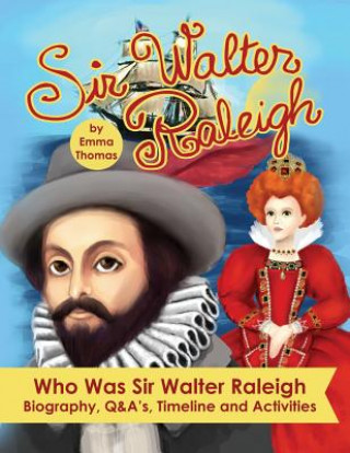 Kniha Sir Walter Raleigh Who Was Sir Walter Raleigh Emma Thomas