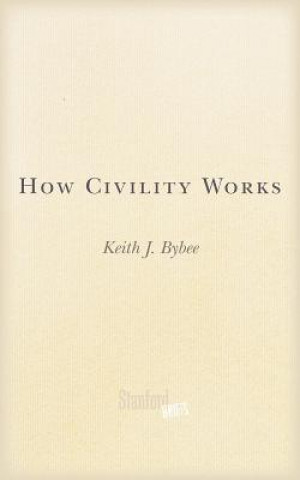 Buch How Civility Works Keith Bybee