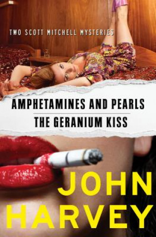 Kniha Amphetamines and Pearls & the Geranium Kiss John Harvey