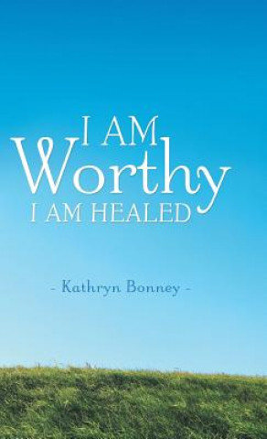 Knjiga I AM Worthy Kathryn Bonney