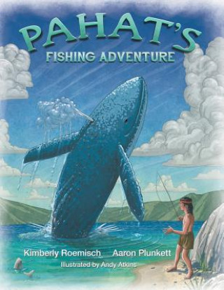 Knjiga Pahat's Fishing Adventure Kimberly Roemisch