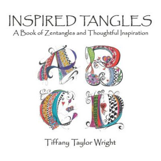 Książka Inspired Tangles A Book of Zentangles and Thoughtful Inspiration Tiffany Wright