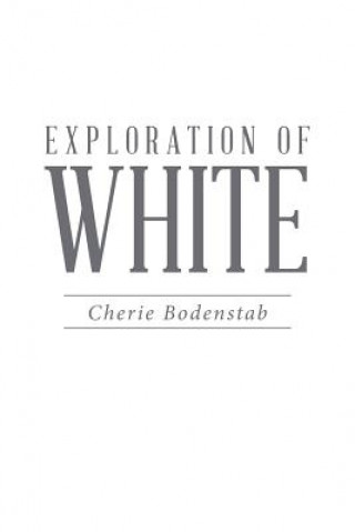 Kniha Exploration of White Cherie Bodenstab