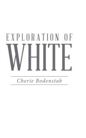 Książka Exploration of White Cherie Bodenstab