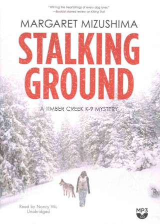 Digital Stalking Ground: A Timber Creek K-9 Mystery Margaret Mizushima