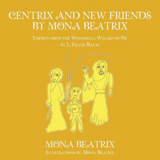 Könyv Centrix and New Friends by Mona Beatrix Mona Beatrix
