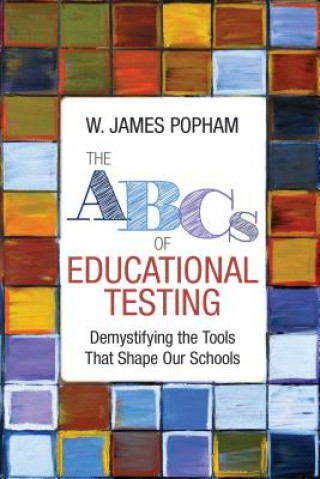 Carte ABCs of Educational Testing W. (William) James Popham
