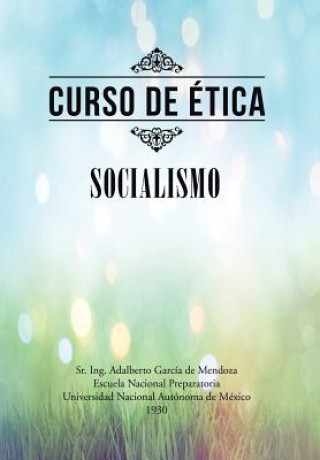 Carte Curso de etica Dr Adalberto Garcia De Mendoza